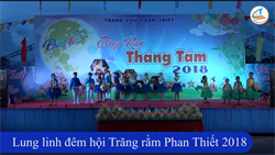 Lung linh đêm hội Trăng rằm Phan Thiết 2018